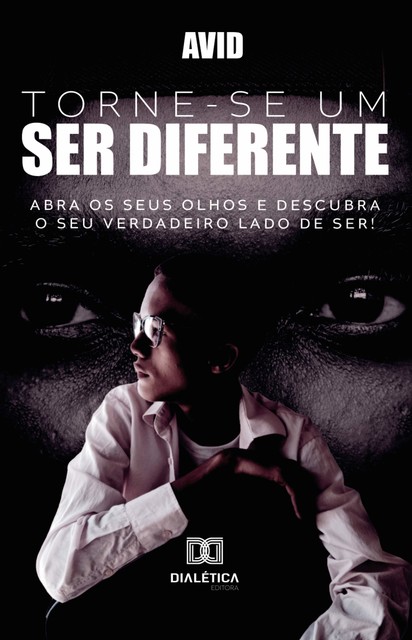 Torne-se um Ser diferente, Avid