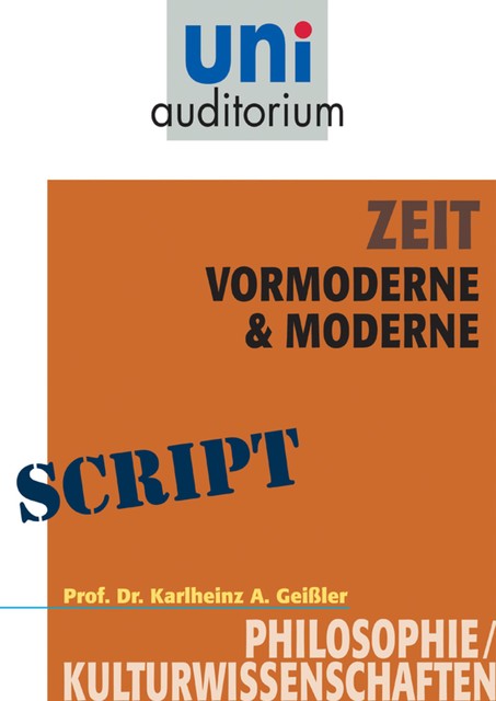 Zeit – Vormoderne & Moderne, Karlheinz A. Geißler