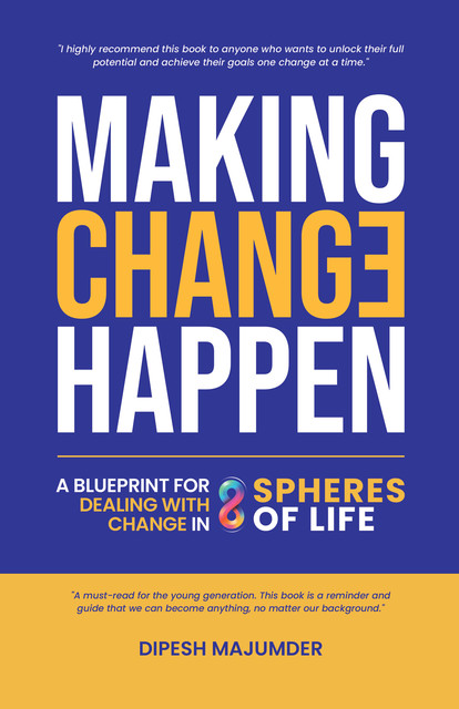 Making Change Happen, Dipesh Majumder