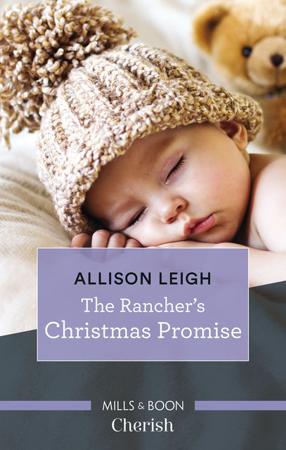 The Rancher's Christmas Promise, Allison Leigh