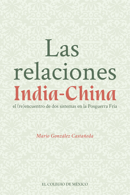 Las relaciones India-China, Mario González Castañeda