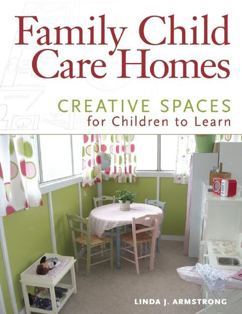 Family Child Care Homes, Linda J. Armstrong