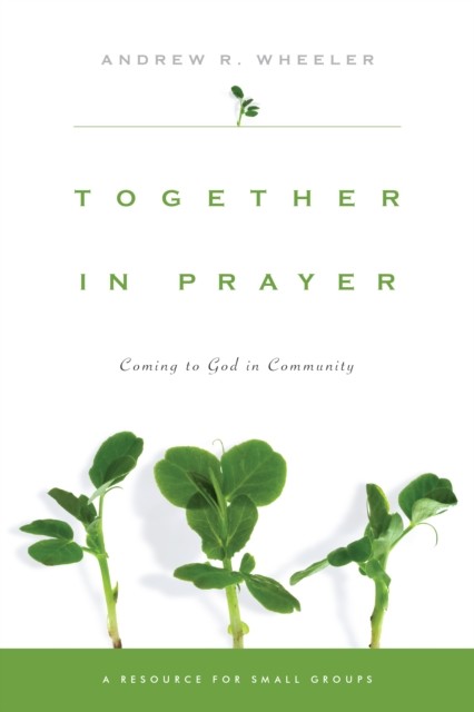 Together in Prayer, Andrew R. Wheeler