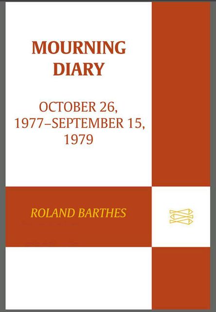 Mourning Diary, Roland Barthes