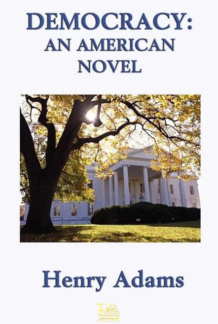 Democracy An American Novel, Henry Adams, Elizabeth Crawford