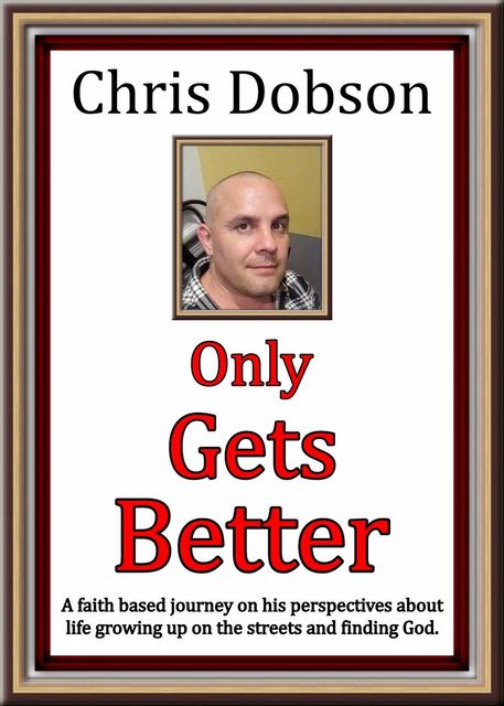 Only Gets Better, Chris Dobson