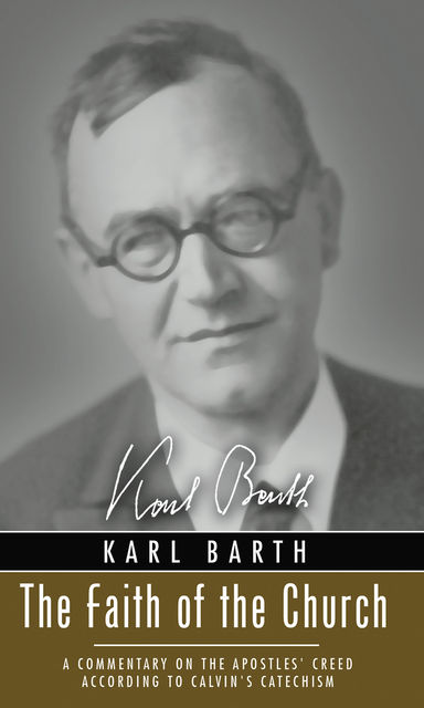 The Faith of the Church, Karl Barth