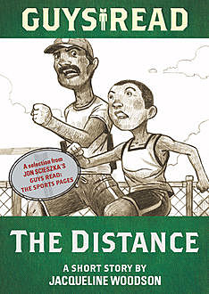 Guys Read: The Distance, Jacqueline Woodson