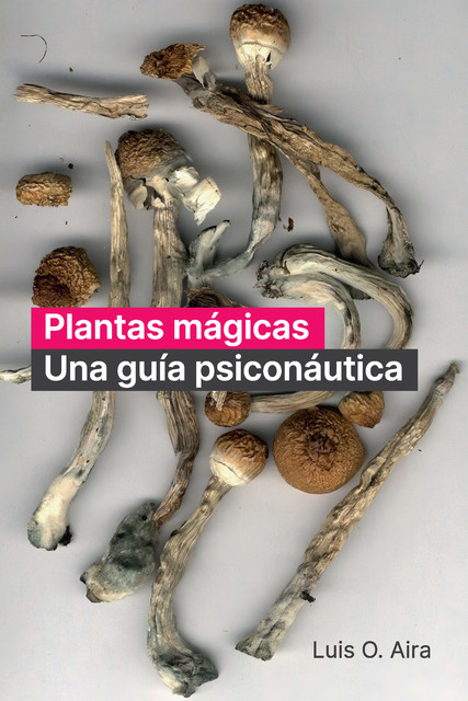 Plantas mágicas, Luis O. Aira