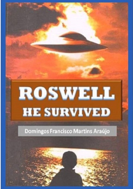 Roswell He Survived, Domingos Francisco Martins Araújo