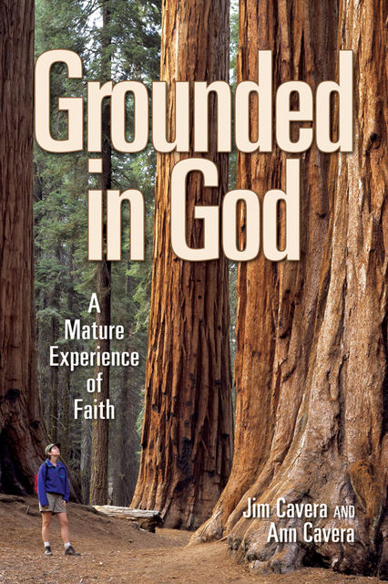 Grounded in God, Ann Cavera, Jim Cavera