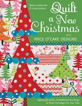 Quilt a New Christmas with Piece O'Cake Designs, Becky Goldsmith