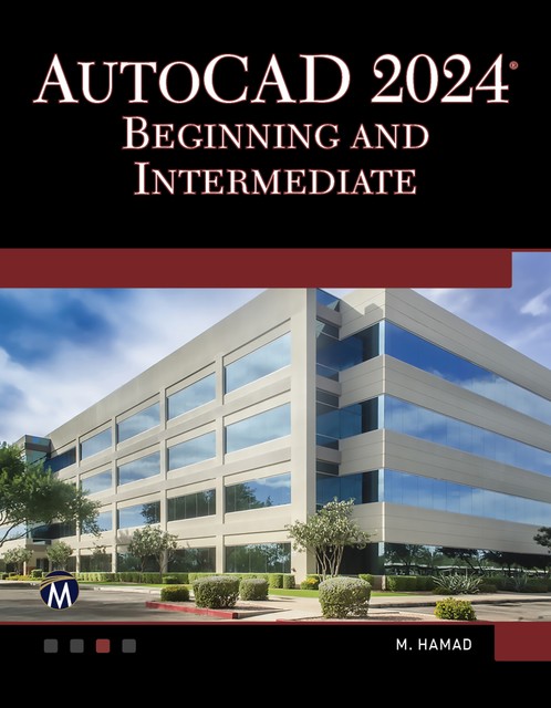 AutoCAD 2024 Beginning and Intermediate, Information, Mercury Learning, Munir Hamad