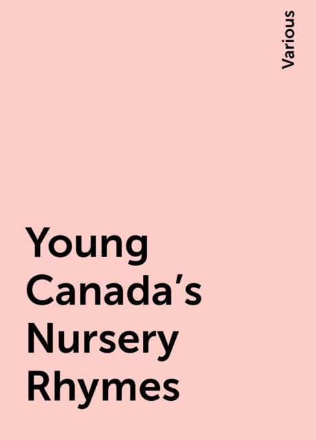 Young Canada's Nursery Rhymes, Various