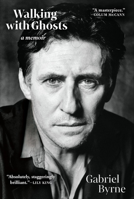 Walking with Ghosts, Gabriel Byrne