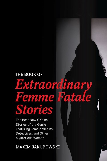 Book of Extraordinary Femme Fatale Stories, Maxim Jakubowski