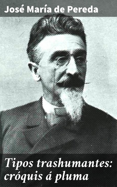 Tipos Trashumantes, José María de Pereda