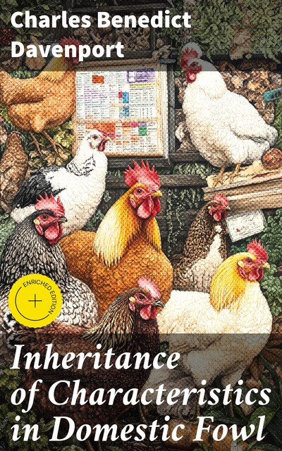 Inheritance of Characteristics in Domestic Fowl, Charles Benedict Davenport
