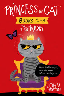 Princess the Cat: The First Trilogy, Books 1–3, John Heaton