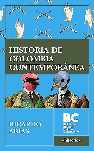Historia de Colombia contemporánea, Ricardo Arias Trujillo