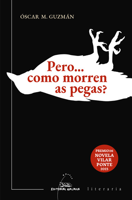 Pero… como morren as pegas? (V PREMIO VILAR PONTE DE NOVELA 2023), Óscar M. Guzmán