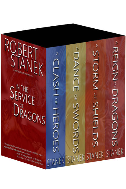Boxed Set 10th Anniversary Edition In the Service of Dragons: A Clash of Heroes, A Dance of Swords, A Storm of Shields, A Reign of Dragons, Robert Stanek