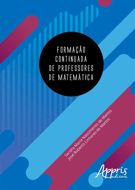 Formação Continuada de Professores de Matemática, José Roberto Linhares de Mattos, Sandra Maria Nascimento Mattos