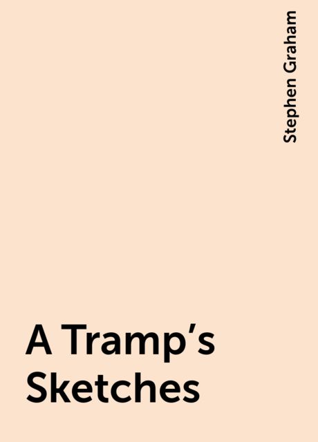 A Tramp's Sketches, Stephen Graham