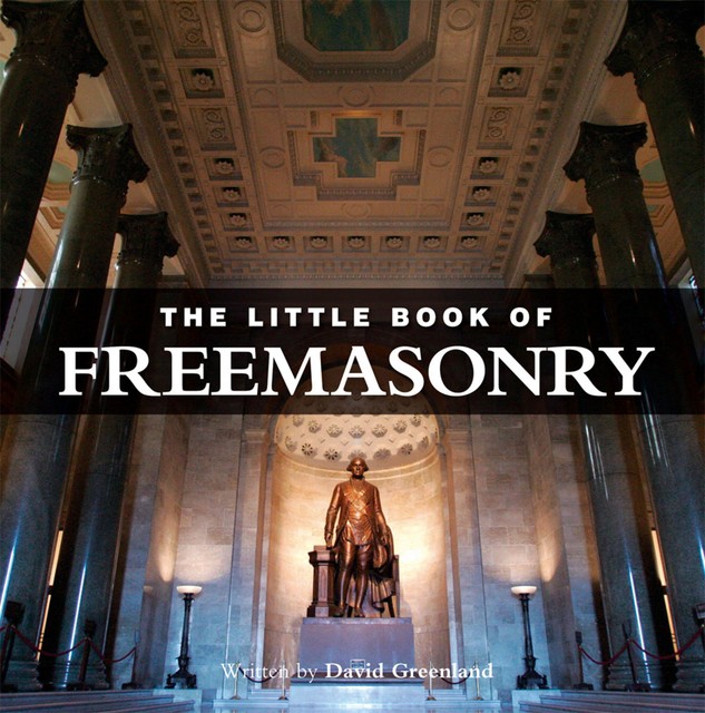 Little Book of Freemasonry, David Greenland