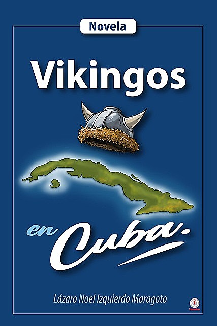 Vikingos en Cuba, Lázaro Noel Izquierdo Maragoto