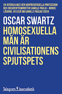 Homosexuella män är civilisationens spjutspets, Oscar Swartz