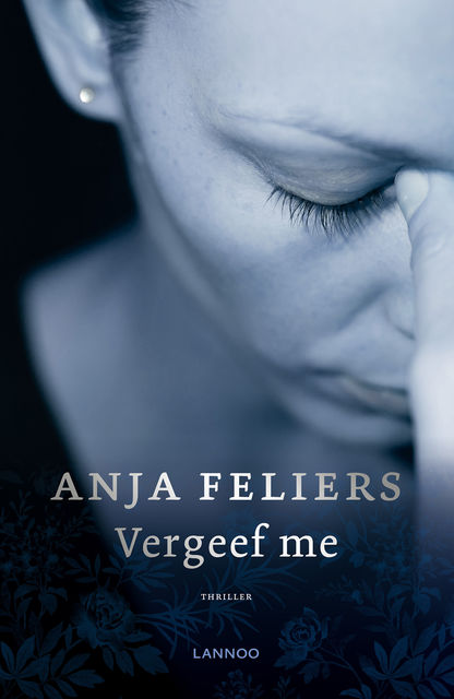 Vergeef me, Anja Feliers