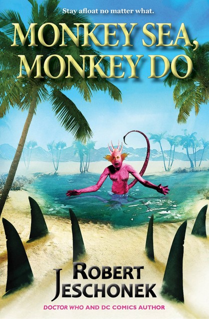 Monkey Sea, Monkey Do, Robert Jeschonek