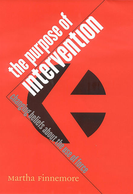 The Purpose of Intervention, Martha Finnemore