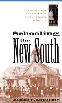Schooling the New South, James L. Leloudis