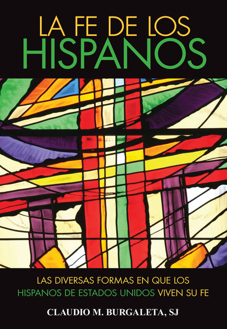 La La fe de los hispanos, S.J., Claudio Burgaleta