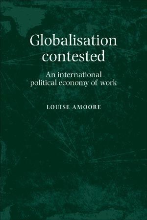 Globalisation contested, Louise Amoore