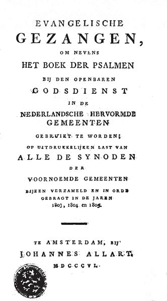 Evangelische Gezangen, om nevens het Boek der Psalmen bij den openbaren godsdienst in de Nederlandsche Hervormde Gemeenten gebruikt te worden, anoniem