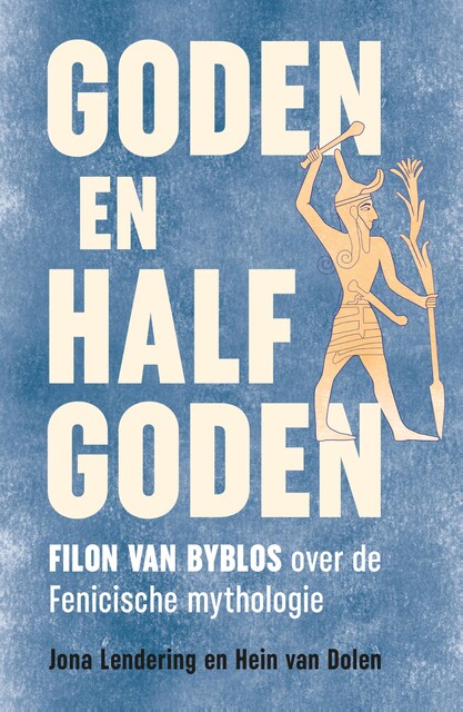 Goden en halfgoden, Jona Lendering, Hein van Dolen