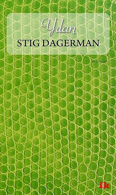 Yılan, Stig Dagerman