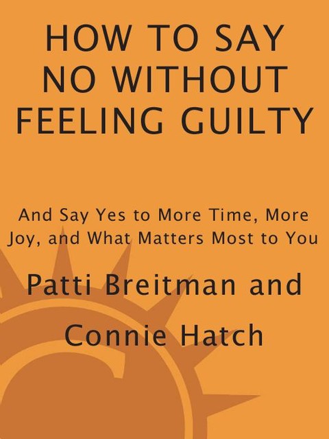 How to Say No Without Feeling Guilty, Patti Breitman