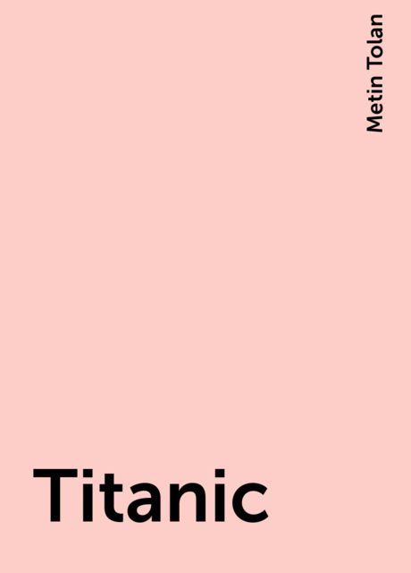 Titanic, Metin Tolan