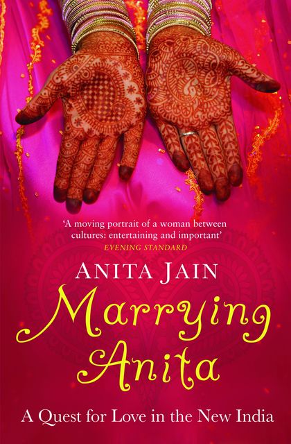 Marrying Anita, Anita Jain