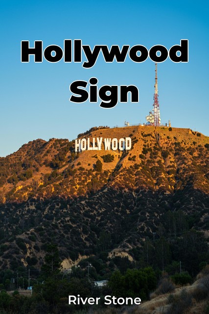 Hollywood Sign, River Stone