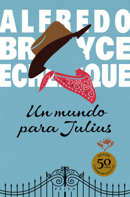 Un mundo para Julius, Alfredo Bryce Echenique