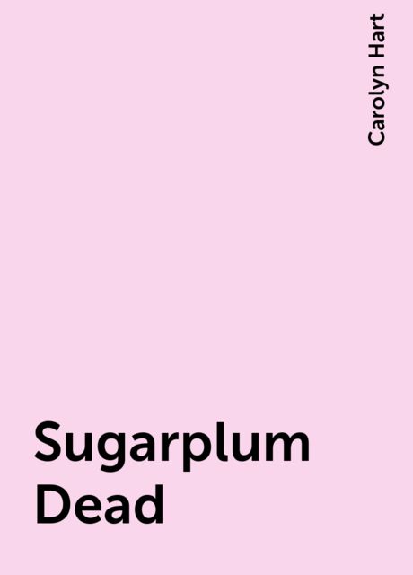 Sugarplum Dead, Carolyn Hart