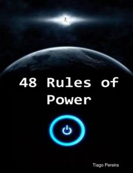 48 Rules of Power, Tiago Pereira
