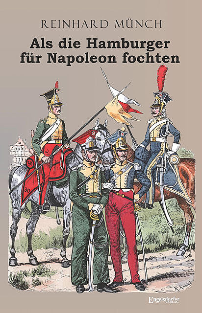 Als die Hamburger FÜR Napoleon fochten, Reinhard Münch