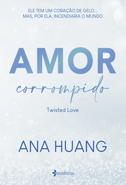 Amor corrompido (Twisted Love), Ana Huang