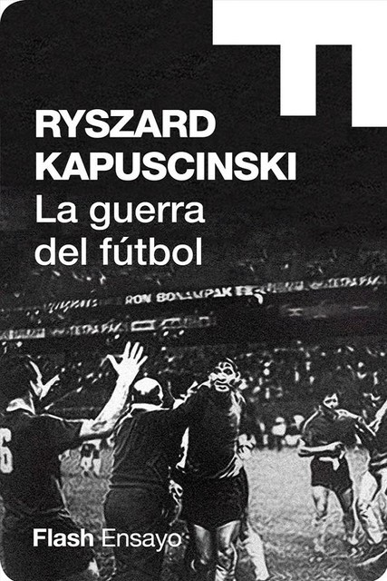 La guerra del fútbol, Ryszard Kapuściński